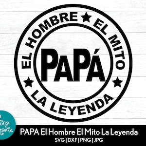 Papa El Hombre El Mito La Leyenda | Hiszpański png | Hiszpański svg | svg, dxf, jpg, png, lustrzany pdf | Plik do cięcia Cricut | Sylwetka | Do prasowania