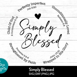 Einfach gesegnet, Bibel Vers svg, Inspirational svg, svg, dxf, jpg, png, gespiegelt pdf, geschnitten Datei Cricut, Silhouette, Bügelbild, Dye Sub