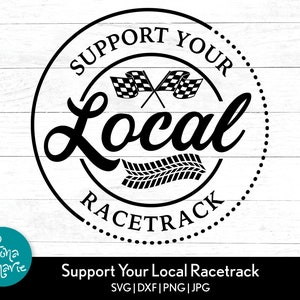 Apoye su hipódromo local svg / Racing svg / Race Track Racing / svg / png / jpg / pdf / dxf / Cortar archivos para Cricut y Silhouette