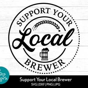 Support Your Local Brewer svg | Beer Brewer svg | Beer svg | Brewing svg | svg, png, jpg, eps, dxf | Cut files for Cricut and Silhouette