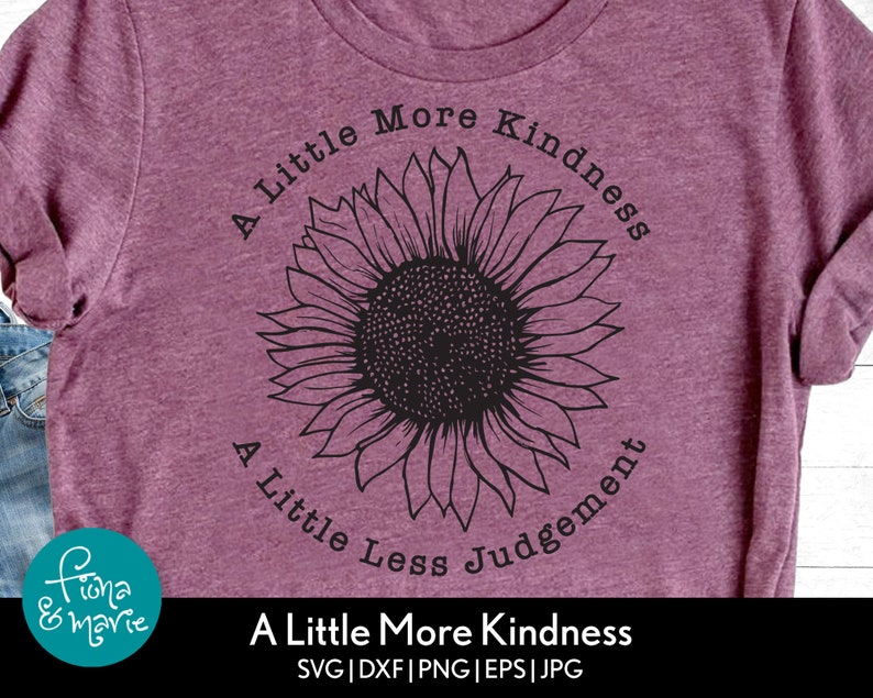 little more kindness a little less judgement