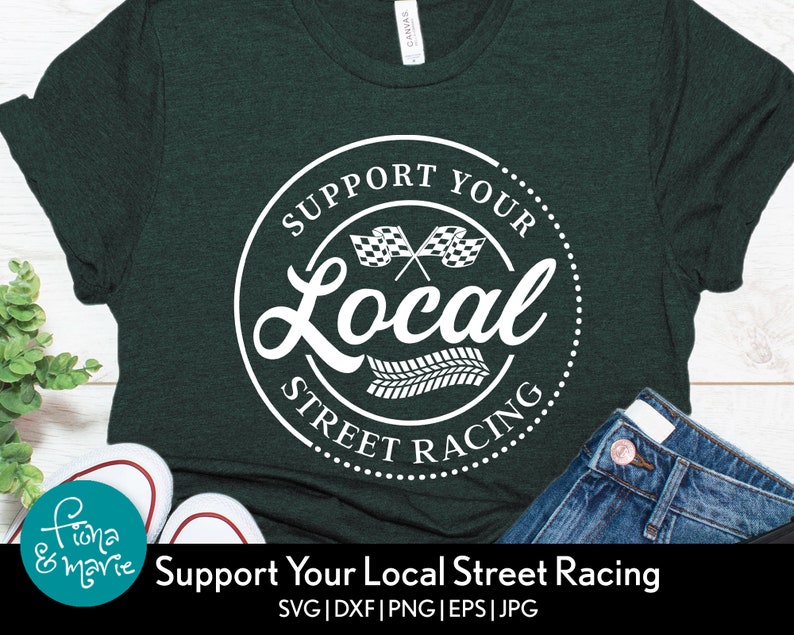 Support Your Local Street Racing Svg Street Racing Svg | Etsy