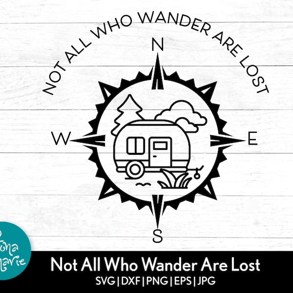 Not All That Wander Are Lost svg | RV svg | Camping svg | svg | png | jpg | eps | dxf | Cut files for Cricut and Silhouette | Funny svg