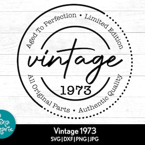 Jahrgang 1973 | Lustige Geburtstag svg | Zur Perfektion gealtert | Limitierte Auflage | svg, dxf, jpg, png | Cricut | Silhouette | Aufbügeln
