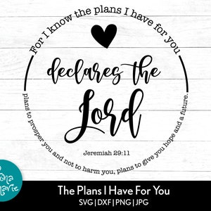 Porque sé los planes que tengo para ti / Jeremías 29:11 / Versículo Bíblico svg / svg, dxf, jpg, png / Cortar Archivos Cricut / Silueta