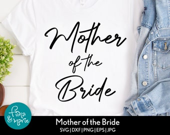 Mother of the Bride SVG | Wedding Gift for Mom (Digital Download)