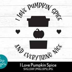 I Love Pumpkin Spice en Alles Nice svg | Cute Fall Design svg | svg, png, jpg, eps, dxf | Bestanden knippen voor Cricut en Silhouette