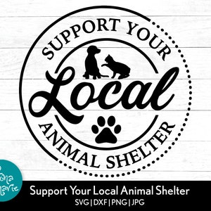 Apoye a su refugio local de animales svg, amante de los animales svg, perro svg, gato svg, svg, png, jpg, eps, dxf, archivos de corte para Cricut y Silhouette