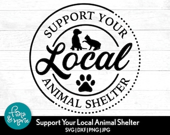 Support Local Animal Shelter SVG: Dog Cat Lover Cut Files (Digital Download)