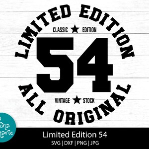 Limitierte Auflage | 54th Birthday svg | Alles Original | Classic Edition | svg, dxf, jpg, png, gespiegeltes pdf | Cricut | Silhouette | Aufbügeln