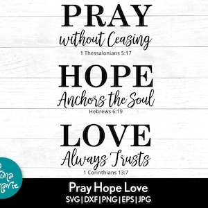 Orar sin Ceasing svg / Hope Ancla el alma svg / Love Always Trusts svg / Signs svg / svg, dxf, jpg, png, mirrored pdf