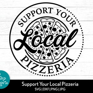 Apoie sua pizzaria local svg, Pizza Lover svg, png para camisa, svg, png, jpg, eps, dxf, arquivos cortados para Cricut e Silhouette