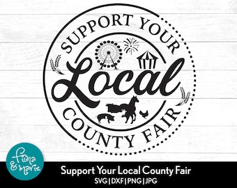 Support Your Local County Fair svg, Fair svg, Livestock svg, County Fair svg, svg, png, jpg, eps, dxf, Cut files for Cricut and Silhouette
