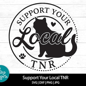 May include: Black and white circular graphic with a cat silhouette, paw print, and the words "Support Your Local TNR." The design includes the text "Local" in a cursive font. The bottom of the graphic reads "TNR."