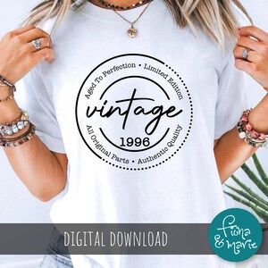 May include: White t-shirt with a black circular design that reads "vintage 1996." The design includes the phrases "Aged to Perfection," "Limited Edition," "All Original Parts," and "Authentic Quality." The words "Digital Download" are at the bottom.