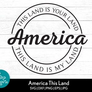 America This Land Is Your Land This Land Is My Land | American pride | svg | png | jpg | eps | dxf | Cut files for Cricut and Silhouette