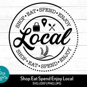Compre Coma Gaste Disfrute de local svg / Apoye local svg / Apoye su local / svg / png / jpg / pdf / dxf / Cortar archivos para Cricut y Silhouette