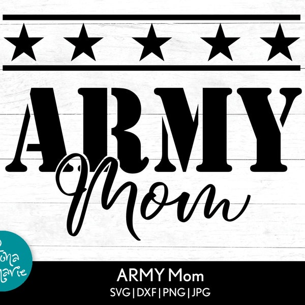 Army Mom svg, Military Mom svg, Mom Pride, svg, dxf, jpg, png, mirrored pdf, Cut Files for Cricut Silhouette, png for shirt, Proud Mom