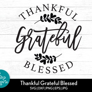 May include: Black and white graphic design with the text "Thankful Grateful Blessed" in a circle with two stylized leaf designs above and below the text.