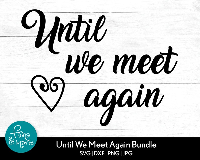 Until We Meet Again SVG Bundle: Memorial Designs (digital Download) - Etsy