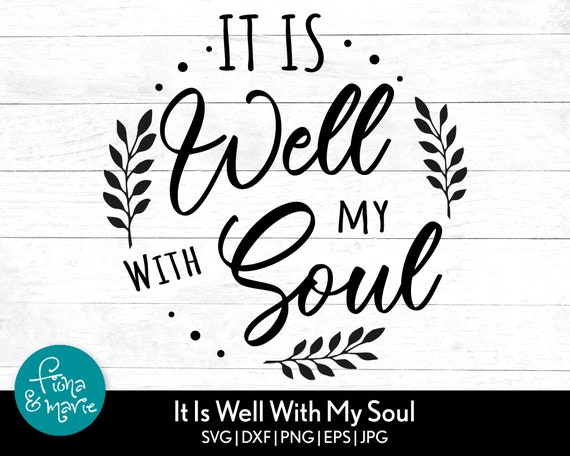 It Is Well With My Soul - Christian Faith Quote T-Shirt It Is Well With My Soul - Christian Faith Quote T-Shirt