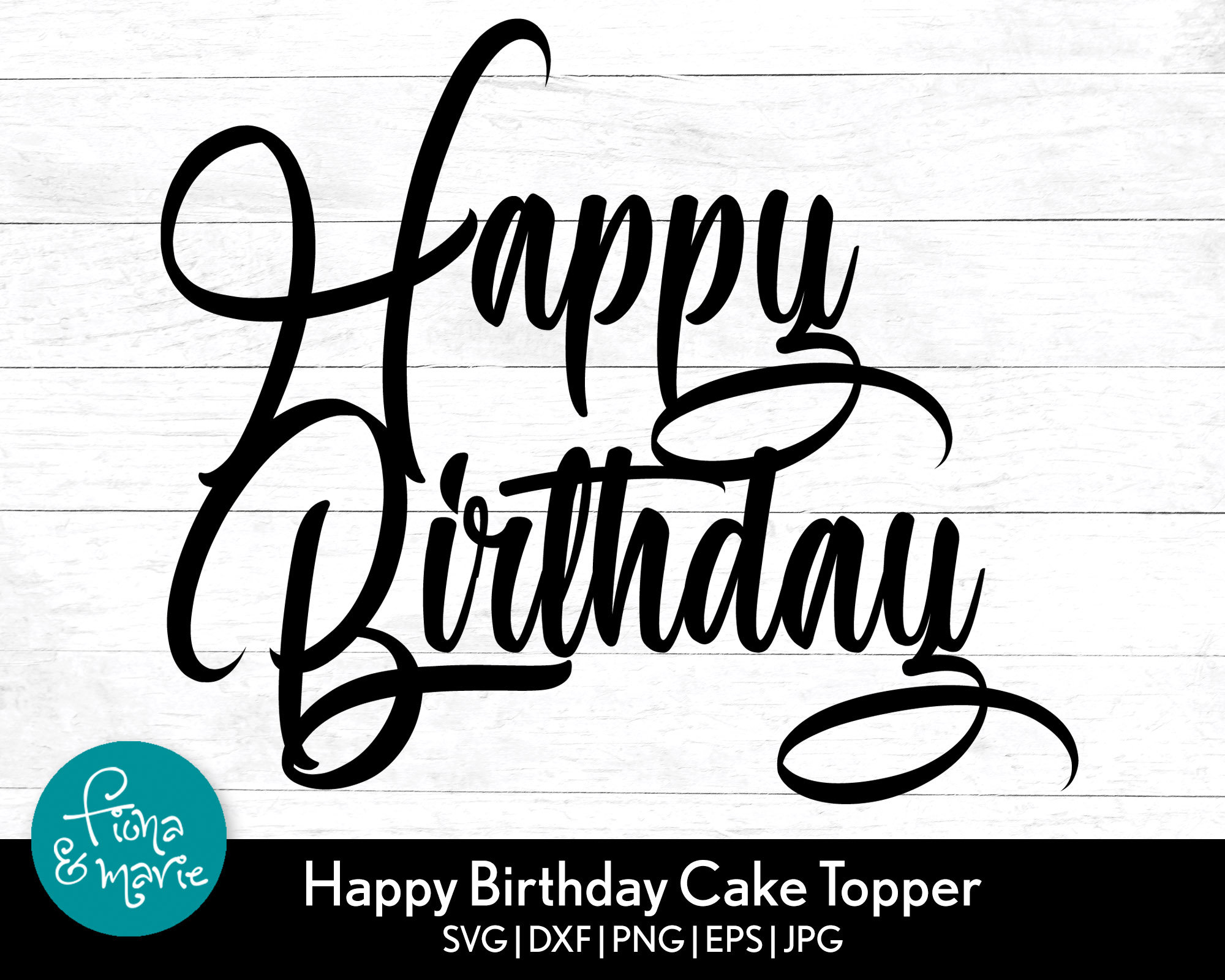 includes svg, dxf, eps, png file formats Happy Birthday SVG File Digital Download for Cricut and Silhouette