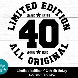 Limitierte Auflage | 40th Birthday svg | Alles Original | Classic Edition | svg, dxf, jpg, png, gespiegeltes pdf | Cricut | Silhouette | Aufbügeln