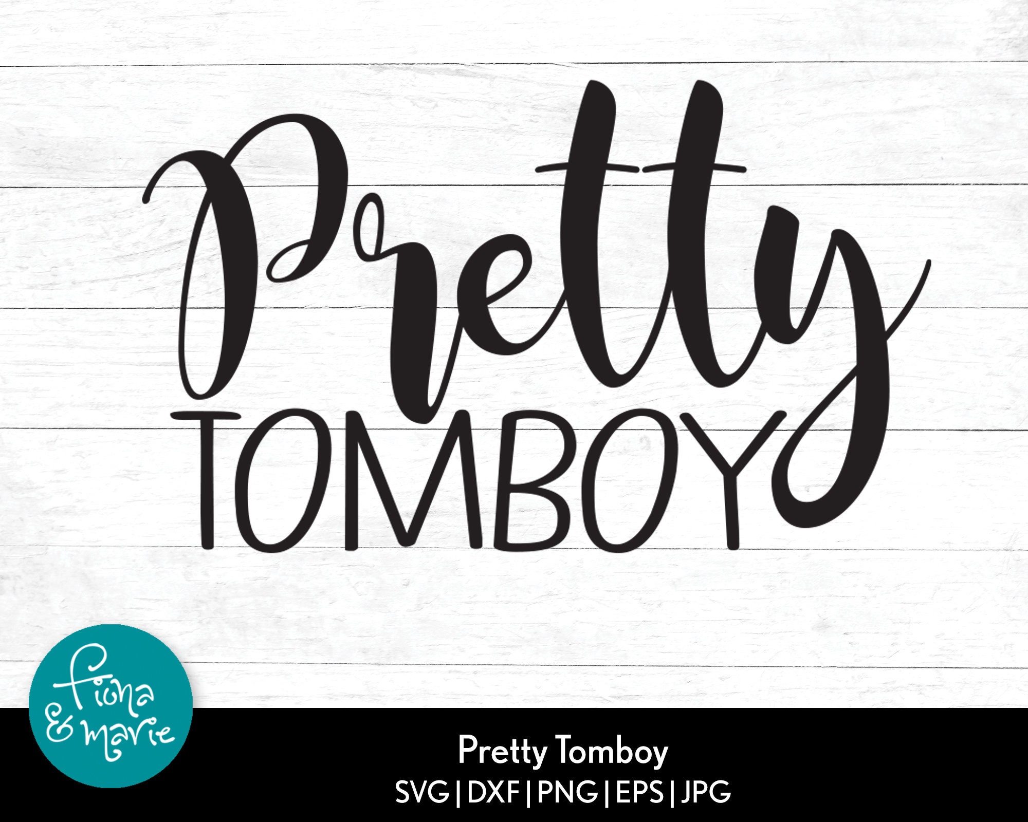 Pretty Tomboy svg Sassy svg Tuff Girl Quote Cricut Etsy