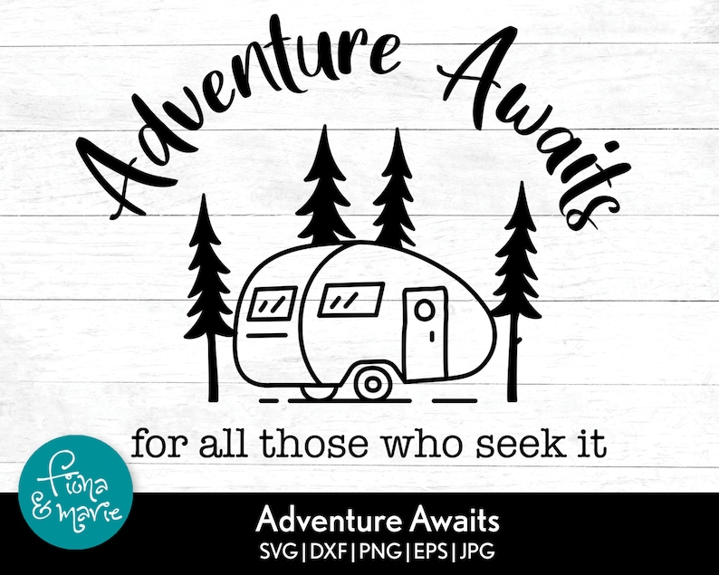 Download Adventure Awaits for all those who seek it svg Camping svg ...