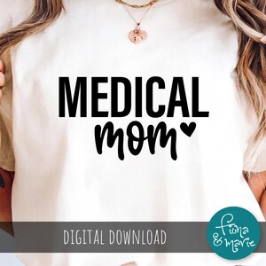 Medical Mom SVG | Nurse Doctor Healthcare Shirt Design (Digital Download) image 3
