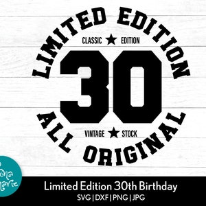 Limitierte Auflage | 30th Birthday svg | Alles Original | Classic Edition | svg, dxf, jpg, png, gespiegeltes pdf | Cricut | Silhouette | Aufbügeln
