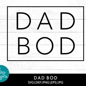 Dad Bod svg | Dad svg | Father&#39;s Day svg | Funny svg | svg, dxf, eps, jpg, png | Cut File SVG | Cricut | Silhouette | Man svg