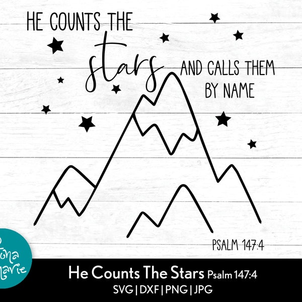 He Counts The Stars and Calls Them By Name Psalm 147:4, Bible Verse svg, svg, dxf, jpg, png, mirrored pdf, Cut File Cricut, Silhouette