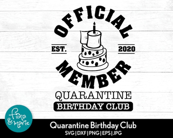 Download Free Official Member Quarantine Birthday Club Svg Birthday Svg Etsy SVG Cut Files