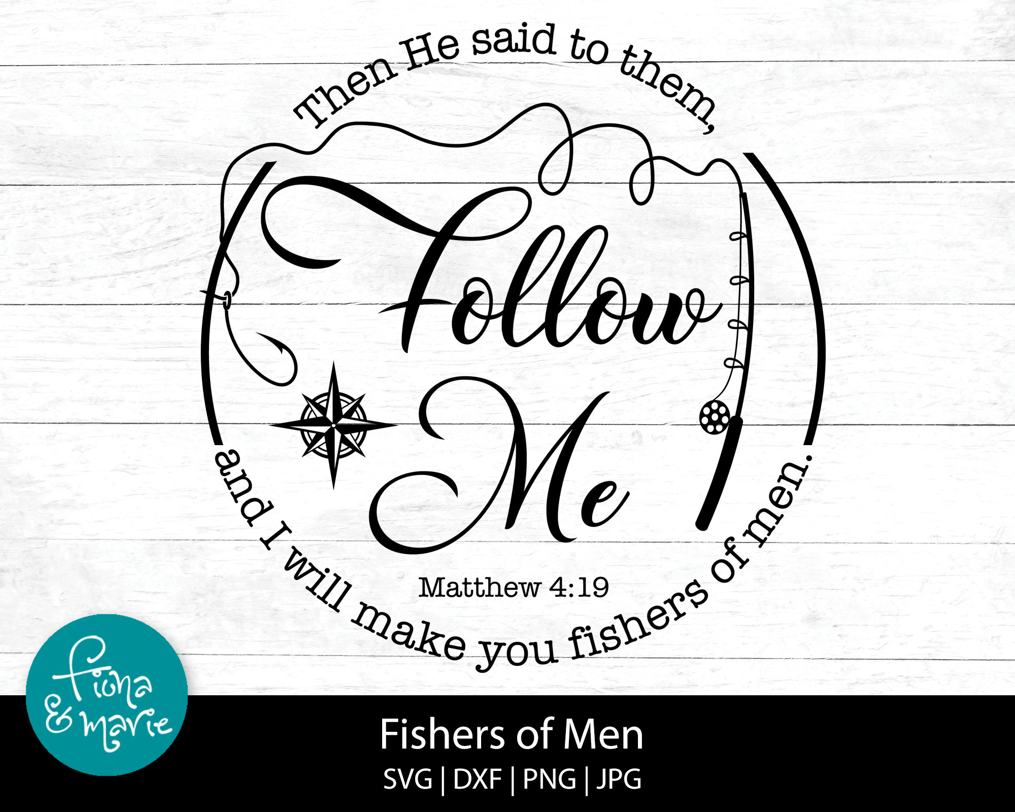 Then He Said to Them, Follow Me, and I Will Make You Fishers of Men, Bible  Verse, Svg, Svg, Dxf, Jpg, Png, Mirrored Pdf, Cut File Cricut - Etsy