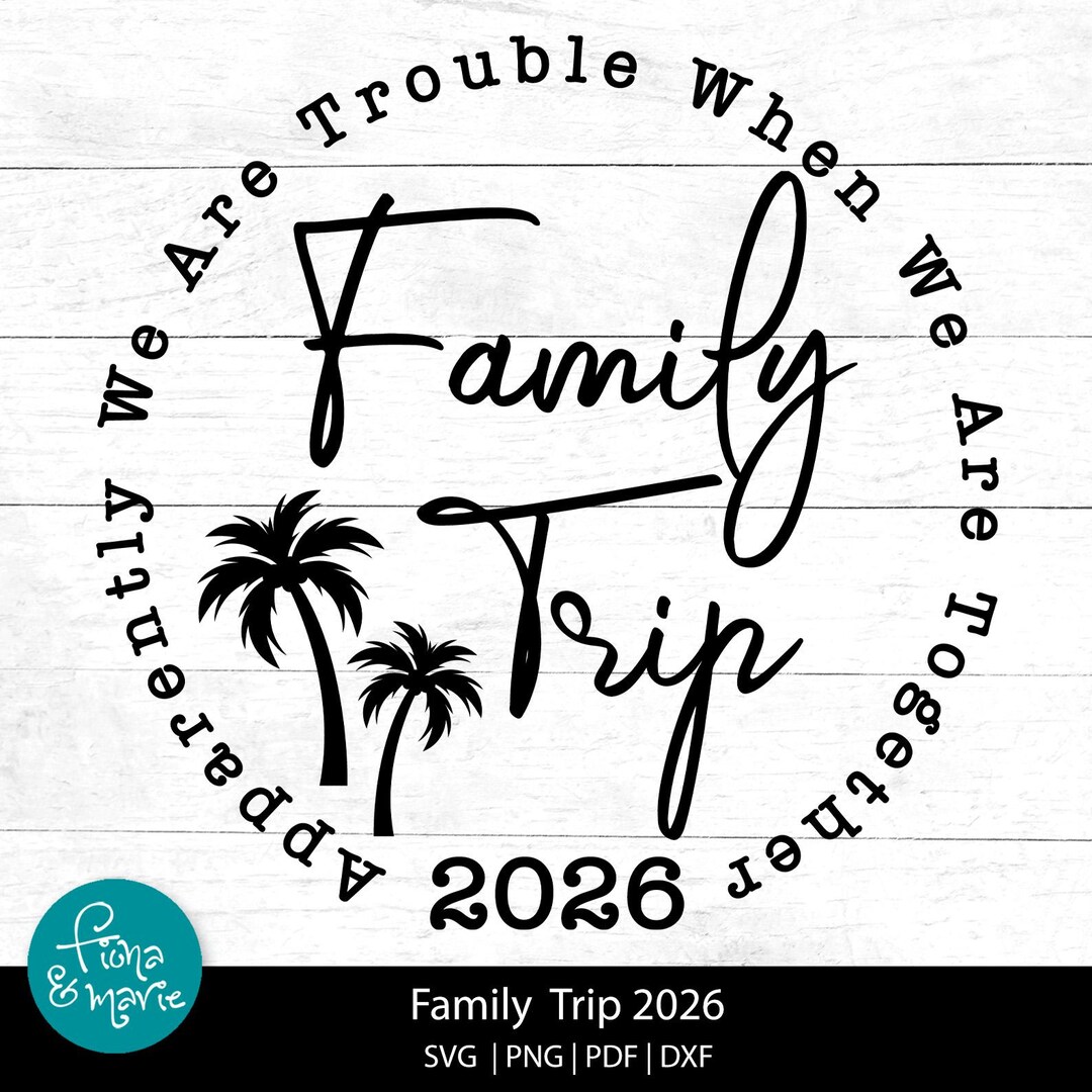 Family Trip 2026 SVG PNG Vacation Shirt Design (digital Download) - Etsy