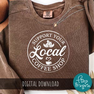 Support Local Coffee Shop SVG | Coffee Mug, Shirt Design (Digital Download)