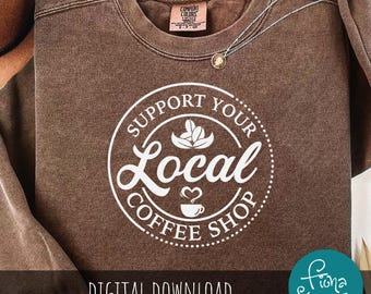 Stöd lokalt kafé SVG | Kaffemugg, tröjdesign (digital nedladdning)