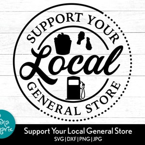 Support Your Local General Store svg | Small Business Owner svg | svg, png, jpg, eps, dxf | Cut files for Cricut and Silhouette