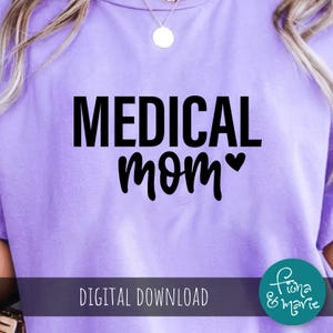 Medical Mom SVG | Nurse Doctor Healthcare Shirt Design (Digital Download) image 2