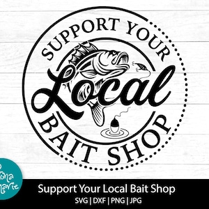 May include: Black and white illustration of a fish with the text "Support Your Local Bait Shop" in a circle.