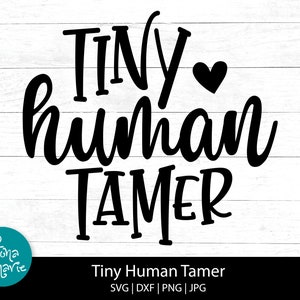 Winziger Menschenbändiger | Mom Life svg | Lehrerin svg | svg, dxf, jpg, png, gespiegeltes pdf | cut Dateien für Cricut, Silhouette, Aufbügeln | png für Shirt