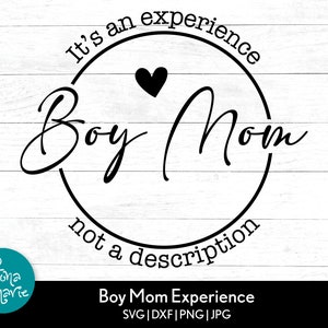 Boy Mom Experience, Boy Mom, Mom of Boys png for shirt,  svg, dxf, jpg, png, mirrored pdf, Cut File Cricut, Silhouette, Iron On