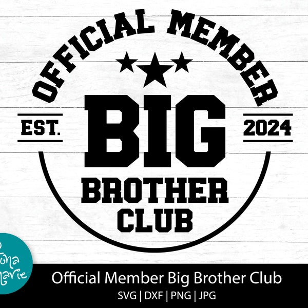 Official Member of the Big Brother Club Est. 2024 | Big Bro svg | svg, dxf, png, jpg, mirrored pdf | Silhouette | Cricut | Cut Files