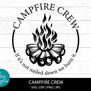 Campfire Crew Si no está clavado lo quemamos / Camping Crew / svg / png / jpg / eps / dxf / Cortar archivos para Cricut y Silhouette