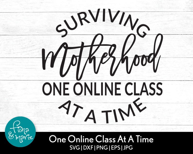Free Free 180 Surviving Motherhood Svg SVG PNG EPS DXF File