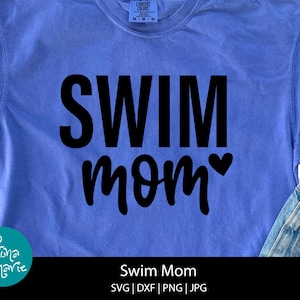 Swim Mom | Swimmer | Mom Life | Athletic Supporter | png for shirt | svg, dxf, jpg, png, mirrored pdf | Cut filess for Cricut | Iron On