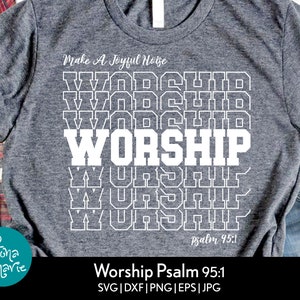 Worship svg | Make A Joyful Noise Psalm 95:1 | Jesus svg | svg, dxf, jpg, png, mirrored pdf | Cut File Cricut | Silhouette | Iron On