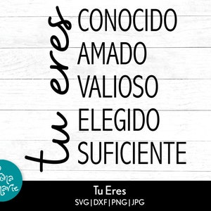 Tu Eres, Conocido Amado Valioso Elegido Suficiente svg | Spainsh Inspiration svg | motivational quote | encouragement | svg, dxf, jpg, png
