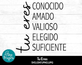 May include: Black and white graphic design with the text "Tu Eres" and the words "Conocido", "Amado", "Valioso", "Elegido", and "Suficiente" in Spanish.
